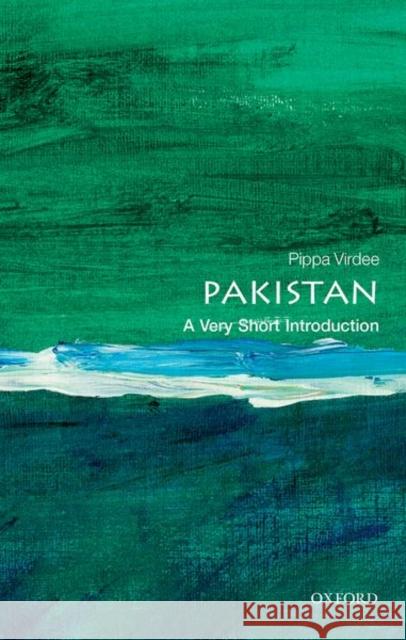 Pakistan: A Very Short Introduction Pippa Virdee 9780198847076