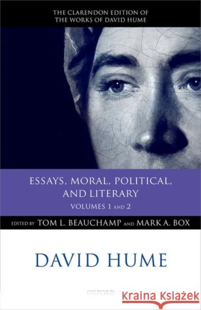 David Hume: Essays, Moral, Political, and Literary: Volumes 1 and 2 Tom L. Beauchamp Mark A. Box 9780198847090