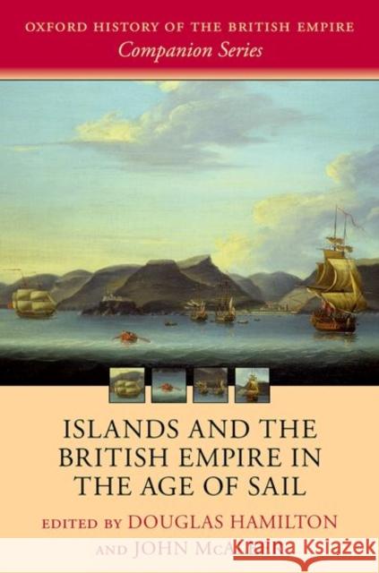 Islands and the British Empire in the Age of Sail Douglas Hamilton John McAleer 9780198847229 Oxford University Press, USA