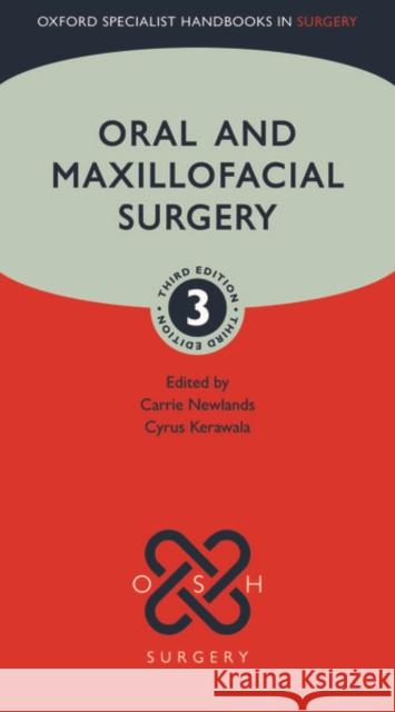 Oral and Maxillofacial Surgery Carrie Newlands Cyrus Kerawala 9780198847366 Oxford University Press, USA