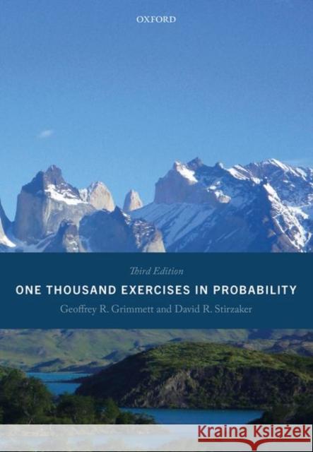 One Thousand Exercises in Probability: Third Edition Geoffrey Grimmett David Stirzaker 9780198847618