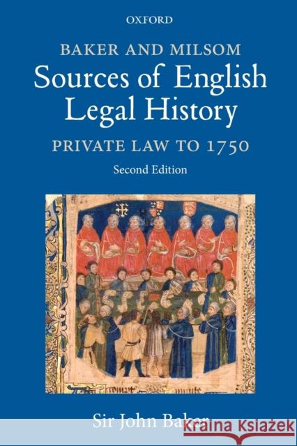 Baker and Milsom Sources of English Legal History: Private Law to 1750 John Baker   9780198847809 Oxford University Press