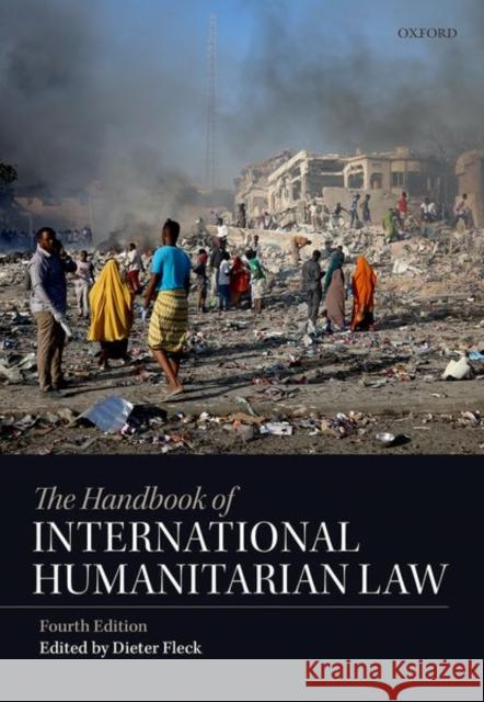The Handbook of International Humanitarian Law Dieter Fleck 9780198847960 Oxford University Press, USA