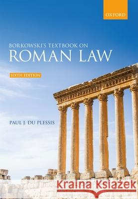 Borkowski's Textbook on Roman Law Paul J. du Plessis (Professor of Roman L   9780198848011 