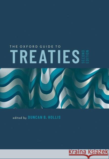 The Oxford Guide to Treaties Duncan B. Hollis 9780198848349