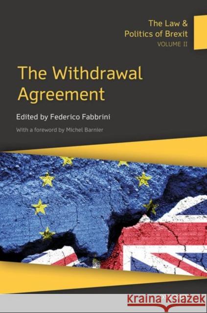 The Law & Politics of Brexit: Volume II: The Withdrawal Agreement Fabbrini, Federico 9780198848363
