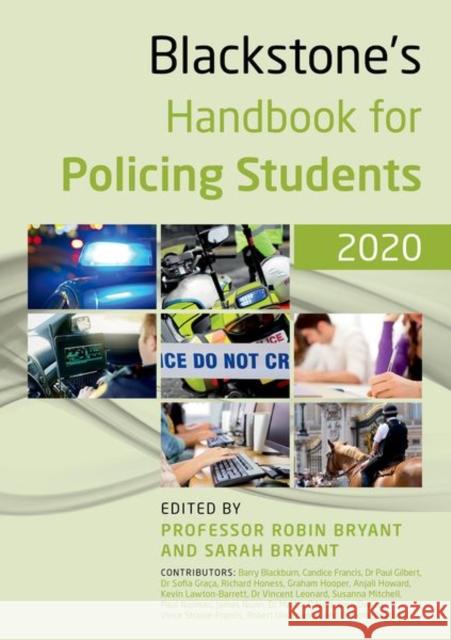 Blackstone's Handbook for Policing Students 2020 Robin Bryant (Canterbury Christ Church University), Sarah Bryant (Learning Development Specialist) 9780198848646