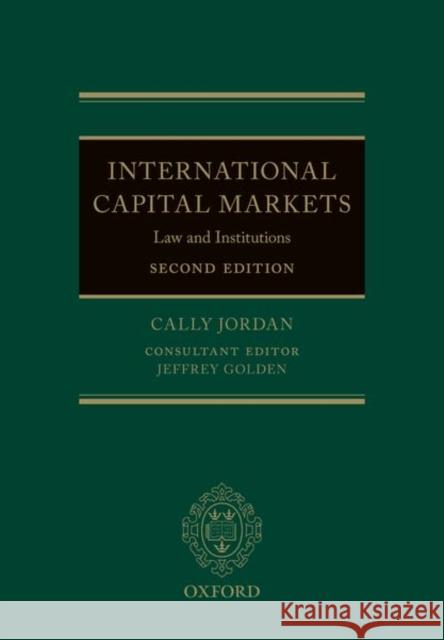 International Capital Markets: Law and Institutions Cally Jordan 9780198849018 Oxford University Press, USA