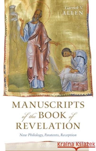 Manuscripts of the Book of Revelation: New Philology, Paratexts, Reception Allen, Garrick V. 9780198849056