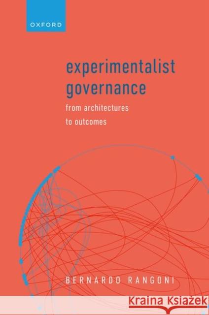 Experimentalist Governance: From Architectures to Outcomes Rangoni 9780198849919 OUP Oxford