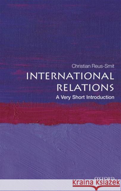 International Relations: A Very Short Introduction Christian Reus-Smit 9780198850212