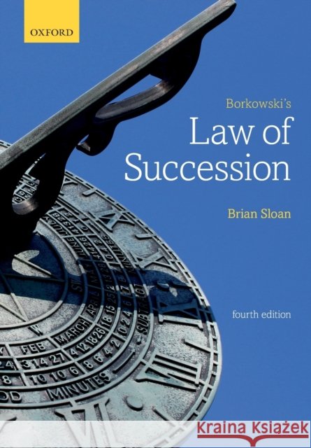 Borkowski's Law of Succession Brian (College Lecturer in Law, Robinson College, University of Cambridge) Sloan 9780198850281
