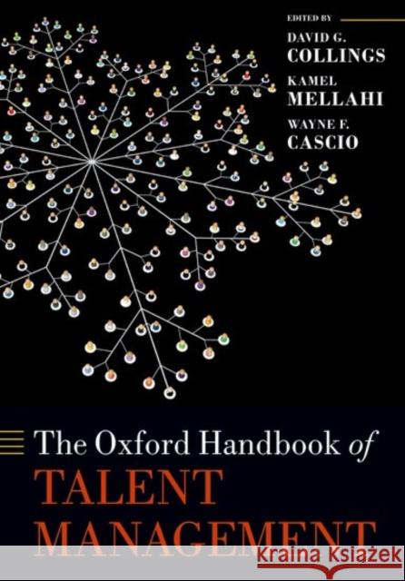 The Oxford Handbook of Talent Management David G. Collings (Professor of Human Re Kamel Mellahi (Professor of Strategic Ma Wayne F. Cascio (Distinguished Profess 9780198850359