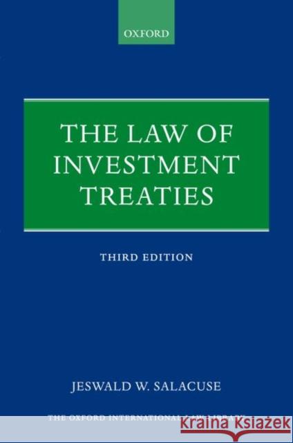 The Law of Investment Treaties Jeswald W. Salacuse (Distinguished Profe   9780198850953