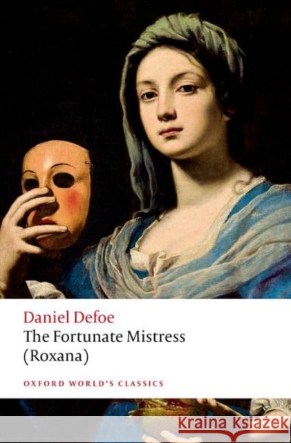 The Fortunate Mistress (Roxana) Daniel Defoe 9780198851028