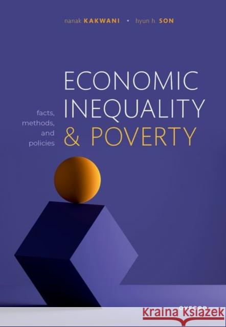 Economic Inequality and Poverty: Facts, Methods, and Policies Kakwani, Nanak 9780198852841