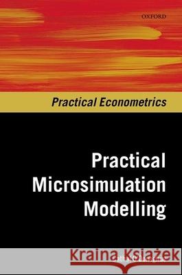 Practical Microsimulation Modelling Cathal O'Donoghue 9780198852872