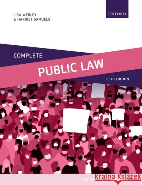 Complete Public Law: Text, Cases, and Materials Lisa Webley (Professor of Legal Educatio Harriet Samuels (Reader in Law, Reader i  9780198853183 Oxford University Press
