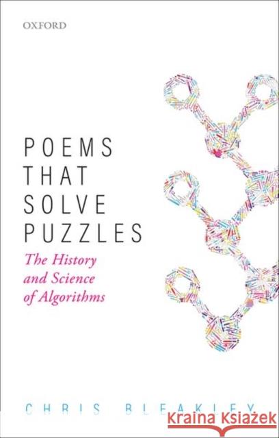 Poems That Solve Puzzles: The History and Science of Algorithms Bleakley, Chris 9780198853732