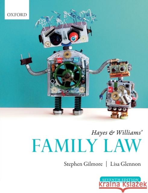 Hayes & Williams' Family Law Stephen Gilmore (Barrister, Lincoln's In Lisa Glennon (Independent legal research  9780198853855 Oxford University Press