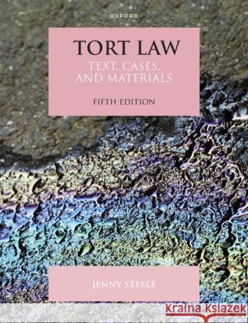 Tort Law: Text, Cases, and Materials Jenny (Professor & Director of Research, York Law School, University of York) Steele 9780198853916