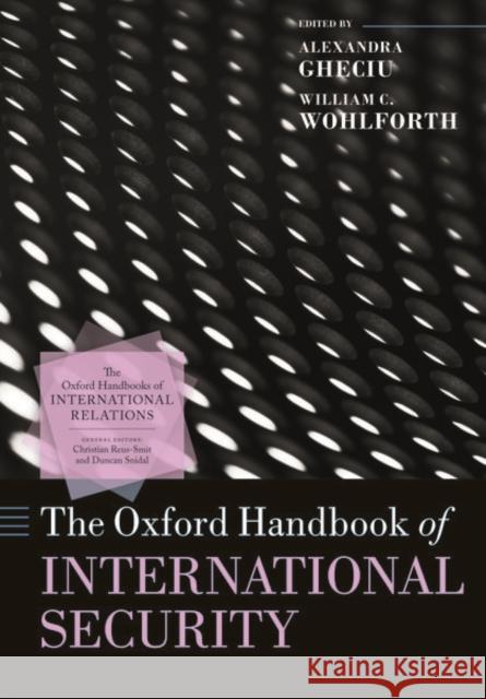 The Oxford Handbook of International Security Alexandra Gheciu William C. Wohlforth 9780198854623