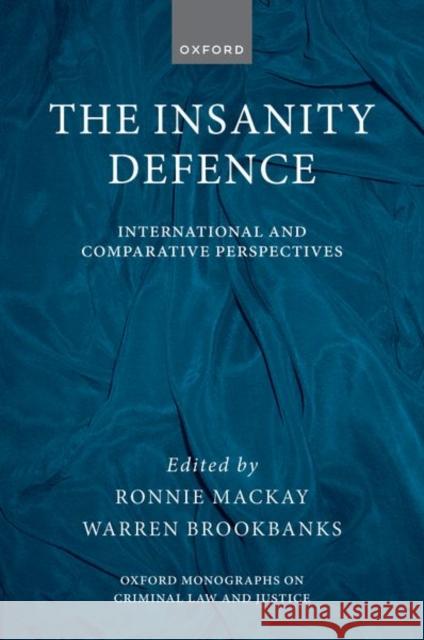 The Insanity Defence: International and Comparative Perspectives MacKay 9780198854944 Oxford University Press