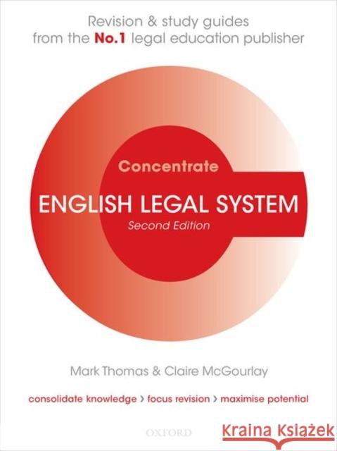 English Legal System Concentrate: Law Revision and Study Guide Mark Thomas (Senior Lecturer, Nottingham Claire McGourlay (Professor of Law, the   9780198855026