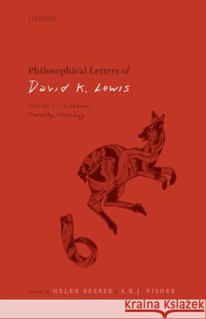 Philosophical Letters of David K. Lewis: Volume 1: Causation, Modality, Ontology Beebee, Helen 9780198855453