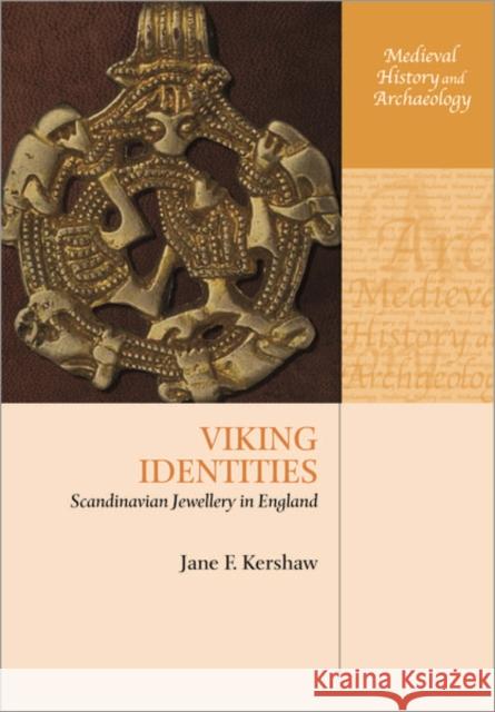 Viking Identities: Scandinavian Jewellery in England Jane F. Kershaw 9780198855491