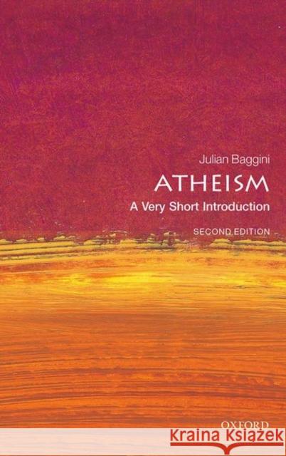 Atheism: A Very Short Introduction Julian (Academic Director, Royal Institute of Philosophy) Baggini 9780198856795 Oxford University Press