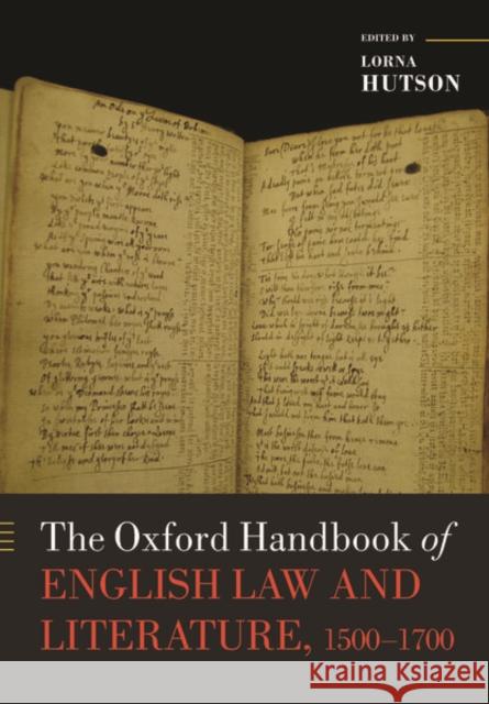 The Oxford Handbook of English Law and Literature, 1500-1700 Lorna Hutson 9780198857358