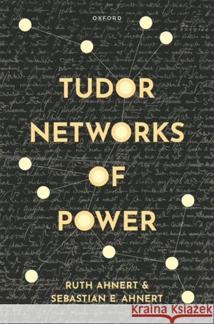 Tudor Networks of Power Ahnert  9780198858973