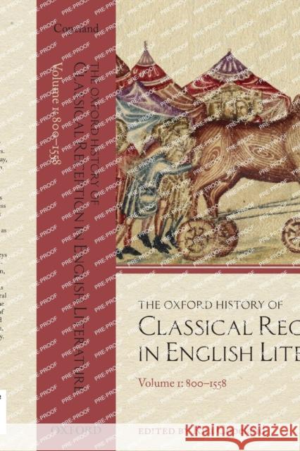 The Oxford History of Classical Reception in English Literature: Volume 1: 800-1558 Rita Copeland 9780198859178 Oxford University Press, USA