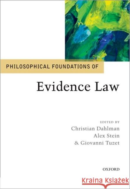 Philosophical Foundations of Evidence Law Christian Dahlman Alex Stein Giovanni Tuzet 9780198859307