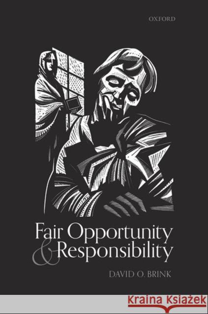 Fair Opportunity and Responsibility David O. Brink 9780198859468 Oxford University Press, USA