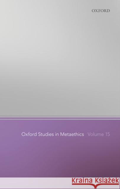 Oxford Studies in Metaethics Volume 15 Russ Shafer-Landau (Professor of Philoso   9780198859512 Oxford University Press