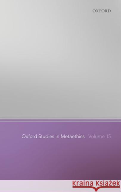 Oxford Studies in Metaethics Volume 15 Russ Shafer-Landau (Professor of Philoso   9780198859512