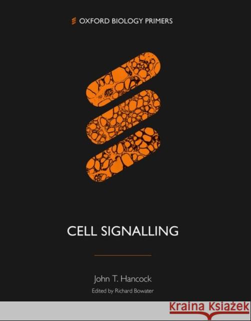 Cell Signalling John T. Hancock (Professor of Cell Signa   9780198859581