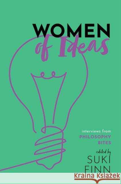 Women of Ideas: Interviews from Philosophy Bites Nigel Warburton 9780198859925