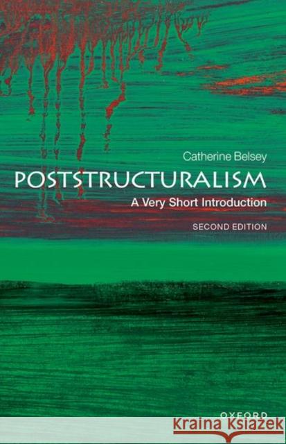 Poststructuralism: A Very Short Introduction Catherine Belsey 9780198859963 Oxford University Press