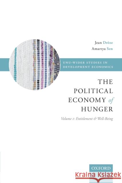 Political Economy of Hunger Volume 1: Entitlement and Wellbeing Drèze, Jean 9780198860174