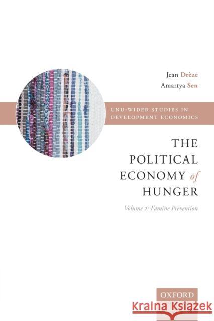 Political Economy of Hunger Volume 2: Famine Prevention Drèze, Jean 9780198860181