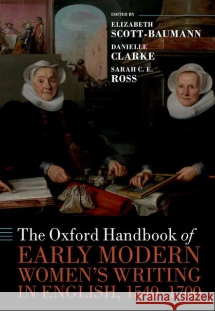 The Oxford Handbook of Early Modern Women's Writing in English, 1540-1700  9780198860631 Oxford University Press