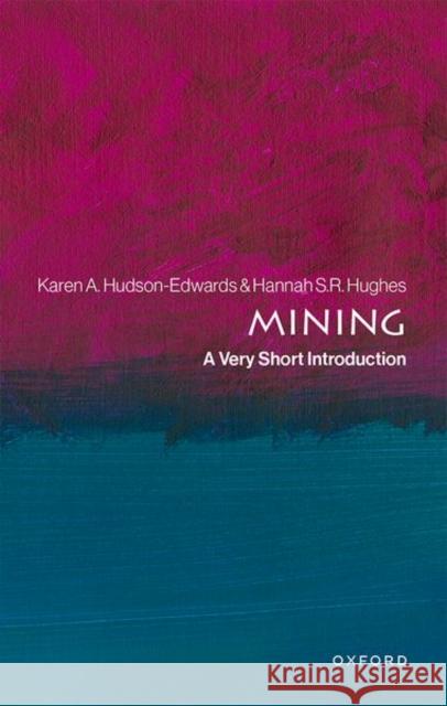 Mining A Very Short Introduction Dr Hannah S.R. (Senior Lecturer in Exploration and Mining Geology, Senior Lecturer in Exploration and Mining Geology, Ca 9780198861362 Oxford University Press