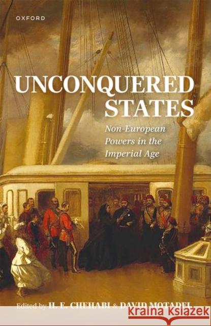 Unconquered States: Non-European Powers in the Imperial Age  9780198863298 Oxford University Press