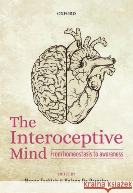 The Interoceptive Mind: From Homeostasis to Awareness  9780198863489 Oxford University Press