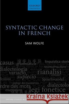 Syntactic Change in French Sam Wolfe 9780198864318 Oxford University Press, USA