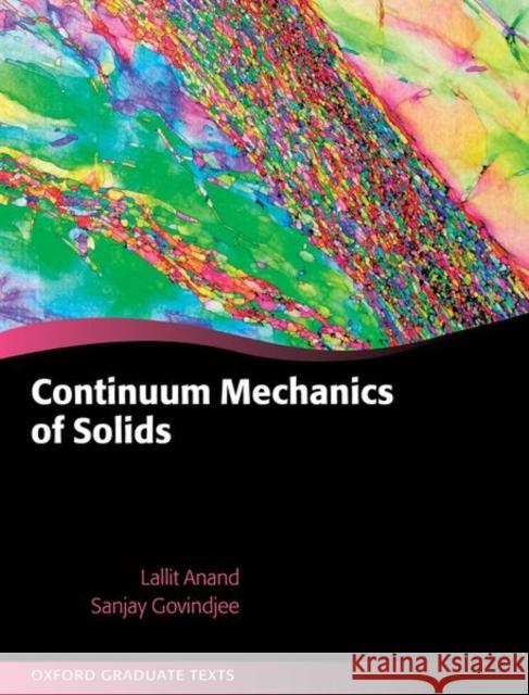 Continuum Mechanics of Solids Lallit Anand Sanjay Govindjee 9780198864721