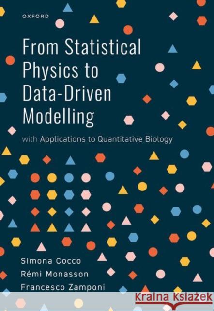 From Statistical Physics to Data Driven Modelling: With Applications to Quantitative Biology Cocco 9780198864745 Oxford University Press
